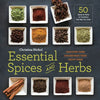 Essential Spices and Herbs: Discover Them, Understand Them, Enjoy Them - Paperback