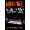 Bubbleball: Inside the Nba's Fight to Save a Season - Hardcover
