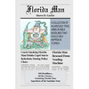 Florida Man: A Collection of Hilariously True, Unbelievable Headlines That Could Only Happen In Florida - Paperback