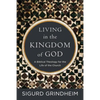 Living in the Kingdom of God: A Biblical Theology for the Life of the Church - Paperback