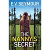 The Nanny's Secret: An absolutely addictive psychological thriller with a shocking final twist - Paperback