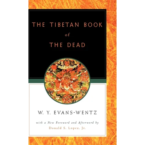 The Tibetan Book of the Dead: Or the After-Death Experiences on the Bardo Plane, According to Lāma Kazi Dawa-Samdup's English Rendering - Hardcover