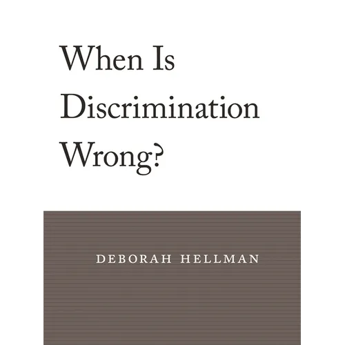 When Is Discrimination Wrong? - Paperback
