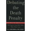 Debating the Death Penalty: Should America Have Capital Punishment? the Experts on Both Sides Make Their Best Case - Paperback