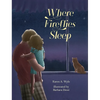 Where Fireflies Sleep - Hardcover