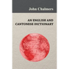 An English and Cantonese Dictionary - Paperback