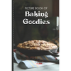 Picture Book Of Baking Goodies: Large Print Book For Seniors with Dementia or Alzheimer's - Paperback