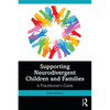 Supporting Neurodivergent Children and Families: A Practitioner's Guide - Paperback