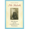 Mr. Skylark: John Bennett and the Charleston Renaissance - Paperback