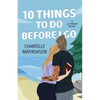 10 Things To Do Before I Go - Paperback
