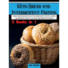 Keto Bread and Intermittent Fasting: The best guide with healthy and tasty keto bread recipes to keep fit by alternating intermittent fasting to Lose - Hardcover