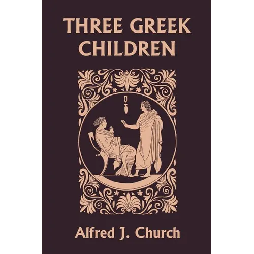 Three Greek Children (Yesterday's Classics) - Paperback