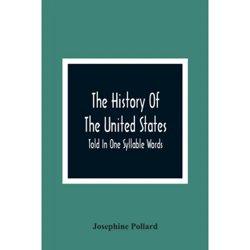 The History Of The United States; Told In One Syllable Words - Paperback