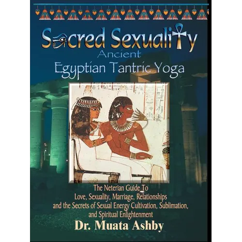 Sacred Sexuality: Ancient Egyptian Tantric Yoga - Paperback