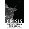 Crisis on the Korean Peninsula - Hardcover