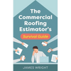 The Commercial Roofing Estimator's Survival Guide - Paperback
