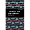 Ten Days in a Mad House - Hardcover