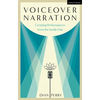 Voiceover Narration: Creating Performances from the Inside Out - Hardcover