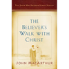 The Believer's Walk with Christ: A John MacArthur Study Series - Paperback