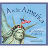 A is for America: An American Alphabet - Hardcover