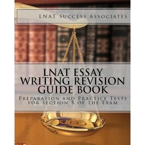 LNAT Essay Writing Revision Guide Book: Preparation and Practice Tests for Section B of the Exam - Paperback