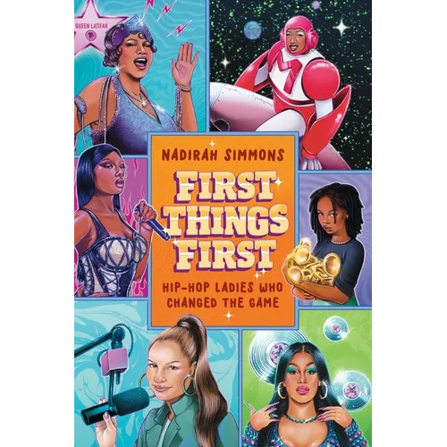 First Things First: Hip-Hop Ladies Who Changed the Game - Hardcover
