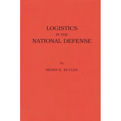 Logistics in the National Defense - Hardcover