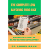 The Complete Low Glycemic Food List: My Proven A-Z List of Blood Glucose Level Foods - Paperback