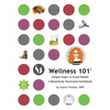 Wellness 101: Simple Steps to Good Health - Hardcover