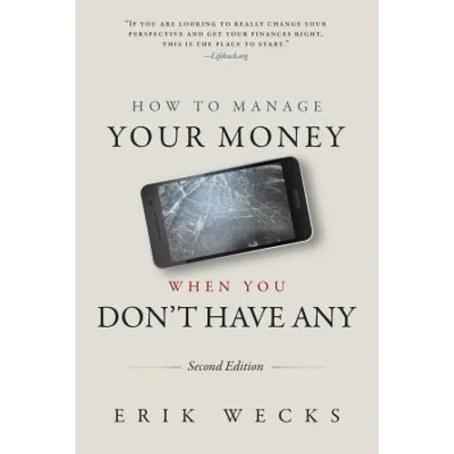 How to Manage Your Money When You Don't Have Any - Paperback