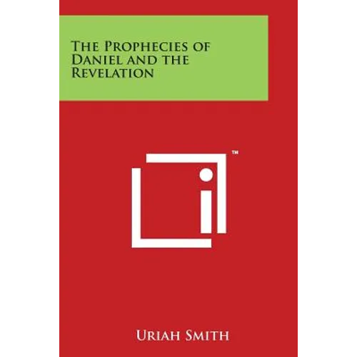 The Prophecies of Daniel and the Revelation - Paperback