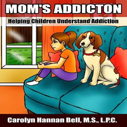 Mom's Addiction: Helping Children Understand Addiction - Paperback