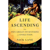 Life Ascending: The Ten Great Inventions of Evolution - Paperback
