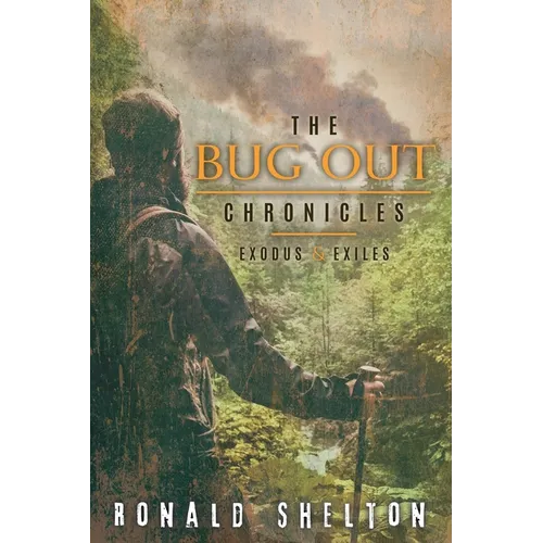 The Bug Out Chronicles: Exodus & Exiles - Paperback