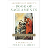 Archbishop Sheen's Book of Sacraments: An Anthology - Paperback