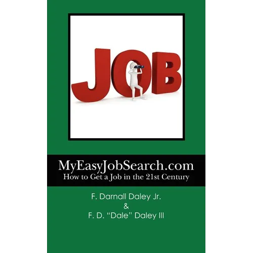 MyEasyJobSearch.com: How to Get a Job in the 21st Century - Paperback