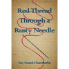 Red Thread Through a Rusty Needle: Poems - Paperback