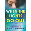 When the Lights Go Out: A Thrilling Suspense Novel from the Author of Local Woman Missing - Paperback