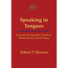 Speaking in Tongues: Jesus and the Apostolic Church as Models for the Church Today - Paperback