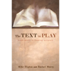 The Text in Play - Hardcover