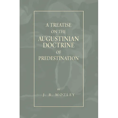 A Treatise on the Augustinian Doctrine of Predestination - Paperback