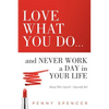 Love What You Do...and Never Work a Day in Your Life: Always Wear Lipstick--Especially Red - Paperback