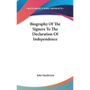 Biography Of The Signers To The Declaration Of Independence - Hardcover