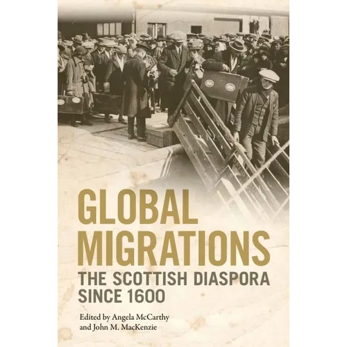 Global Migrations: The Scottish Diaspora Since 1600 - Paperback