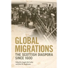 Global Migrations: The Scottish Diaspora Since 1600 - Paperback