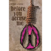 Before You Accuse Me - Paperback