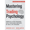 Mastering Trading Psychology: Improve Your Trading with Firsthand Reports by Real-Life Traders - Paperback
