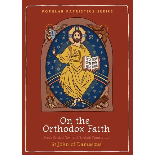 On the Orthodox Faith: Volume 3 of the Fount of Knowledge - Paperback