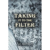 Taking It to the Filter - Paperback