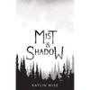 Mist and Shadow - Paperback